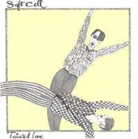 Soft Cell : Tainted Love